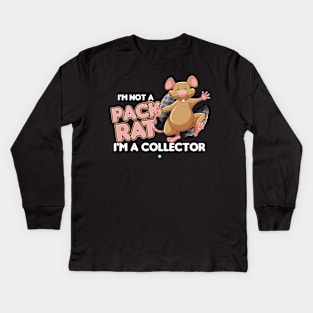 Pack Rat - Funny Collector Gift Kids Long Sleeve T-Shirt